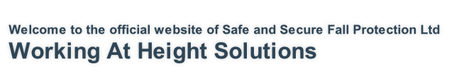 Welcome to the official website of Safe and Secure Fall Protection Ltd
Working At Height Solutions